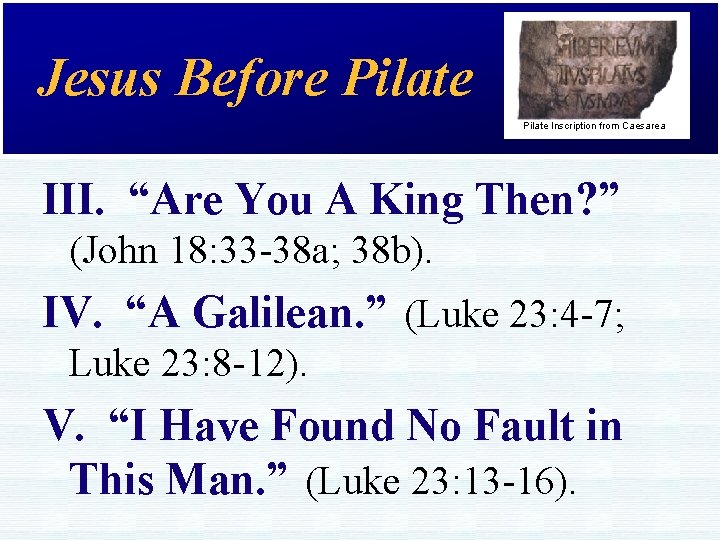 Jesus Before Pilate Inscription from Caesarea III. “Are You A King Then? ” (John