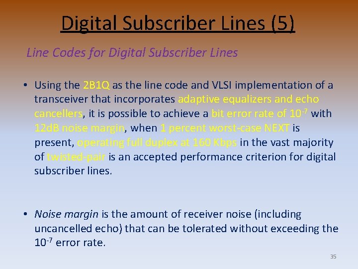 Digital Subscriber Lines (5) Line Codes for Digital Subscriber Lines • Using the 2