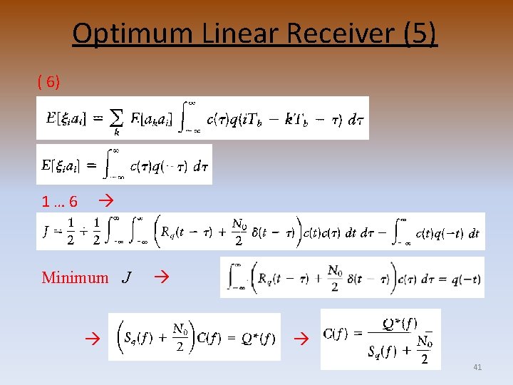 Optimum Linear Receiver (5) ( 6) 1… 6 Minimum J 41 