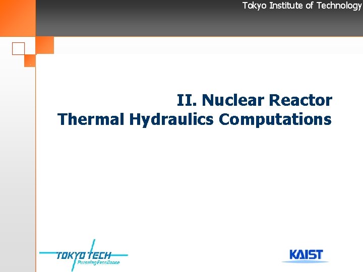 Tokyo Institute of Technology II. Nuclear Reactor Thermal Hydraulics Computations 