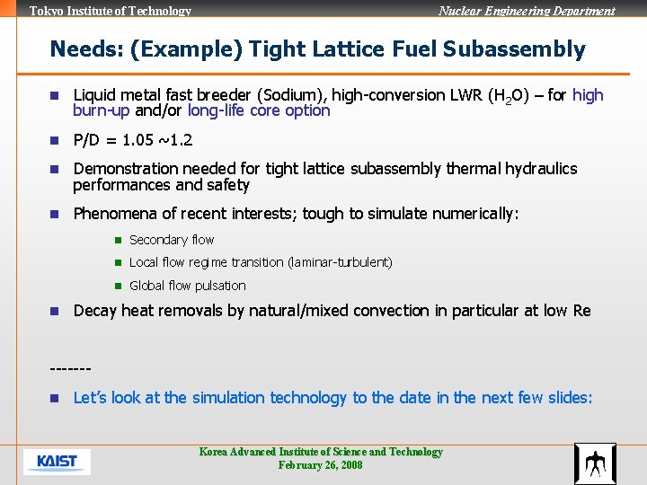 Tokyo Institute of Technology Nuclear Engineering Department Needs: (Example) Tight Lattice Fuel Subassembly n
