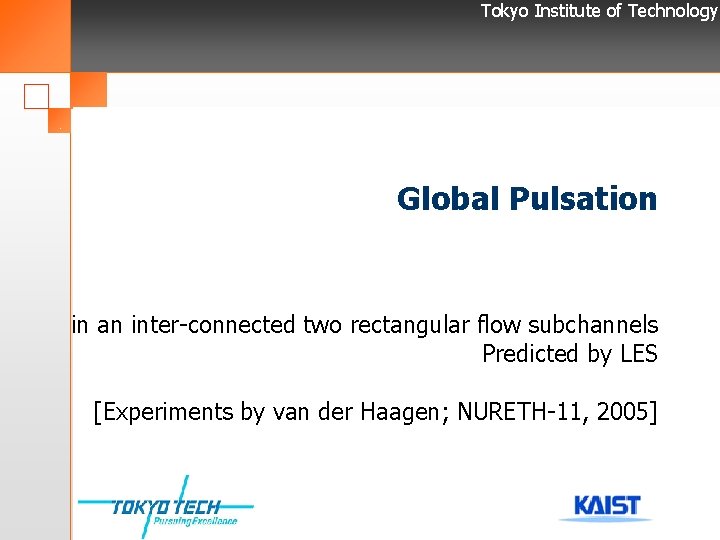 Tokyo Institute of Technology Global Pulsation in an inter-connected two rectangular flow subchannels Predicted