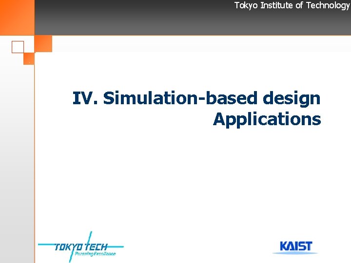 Tokyo Institute of Technology IV. Simulation-based design Applications 