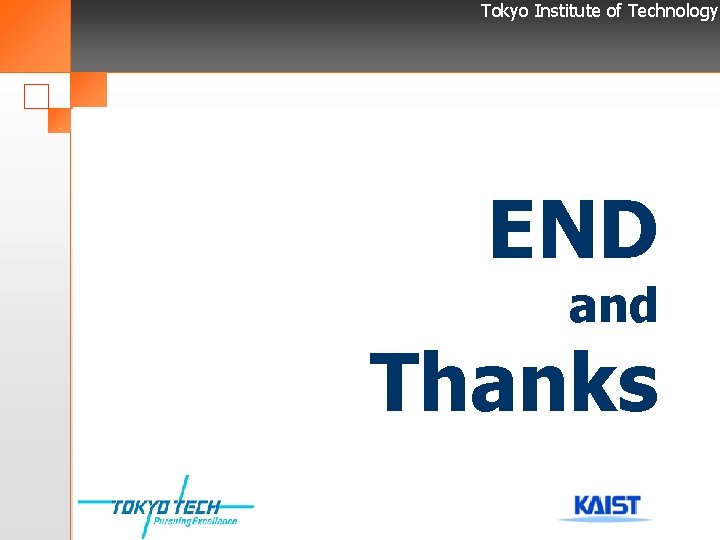 Tokyo Institute of Technology END and Thanks 