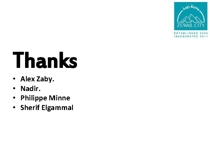 Thanks • • Alex Zaby. Nadir. Philippe Minne Sherif Elgammal 