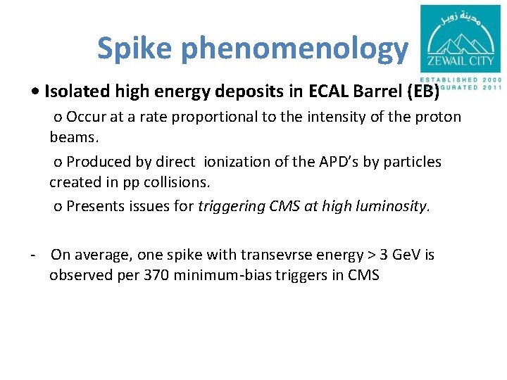 Spike phenomenology • Isolated high energy deposits in ECAL Barrel (EB) o Occur at