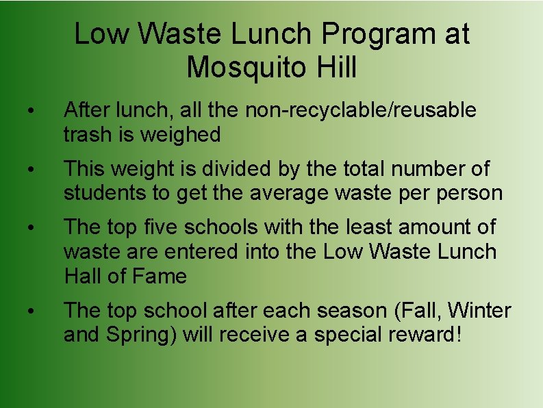 Low Waste Lunch Program at Mosquito Hill • After lunch, all the non-recyclable/reusable trash