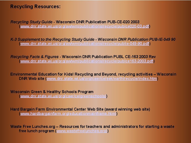 Recycling Resources: Recycling Study Guide - Wisconsin DNR Publication PUB-CE-020 2003 (www. dnr. state.