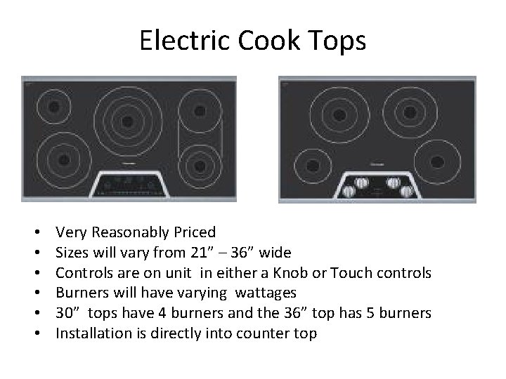 Electric Cook Tops • • • Very Reasonably Priced Sizes will vary from 21”