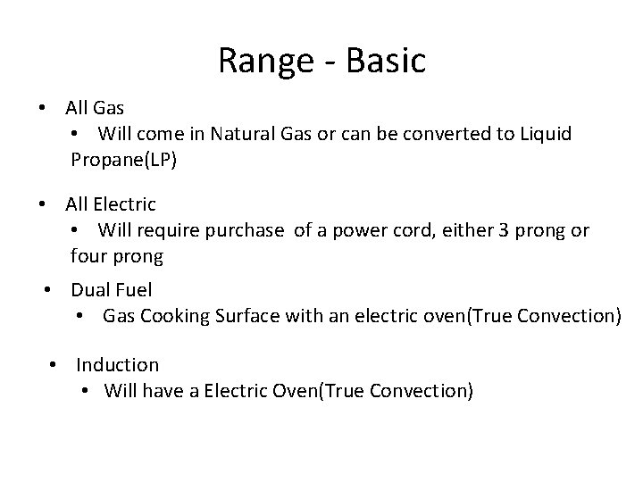Range - Basic • All Gas • Will come in Natural Gas or can