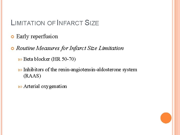 LIMITATION OF INFARCT SIZE Early reperfusion Routine Measures for Infarct Size Limitation Beta blocker