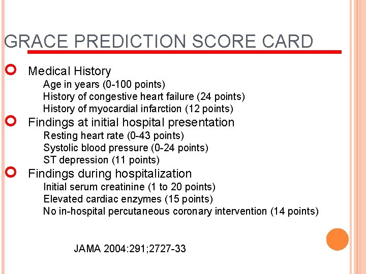 GRACE PREDICTION SCORE CARD Medical History 1. 2. 3. Age in years (0 -100