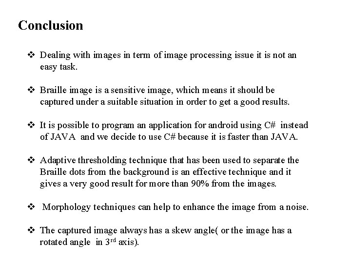 Conclusion v Dealing with images in term of image processing issue it is not Conclusion v Dealing with images in term of image processing issue it is not