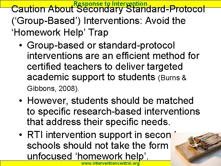 Response to Intervention Caution About Secondary Standard-Protocol (‘Group-Based’) Interventions: Avoid the ‘Homework Help’ Trap