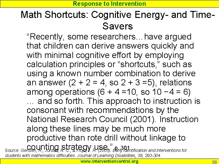 Response to Intervention Math Shortcuts: Cognitive Energy- and Time. Savers “Recently, some researchers…have argued