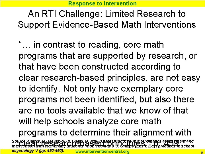 Response to Intervention An RTI Challenge: Limited Research to Support Evidence-Based Math Interventions “…