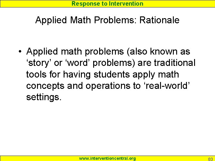 Response to Intervention Applied Math Problems: Rationale • Applied math problems (also known as