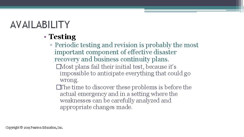 AVAILABILITY • Testing ▫ Periodic testing and revision is probably the most important component