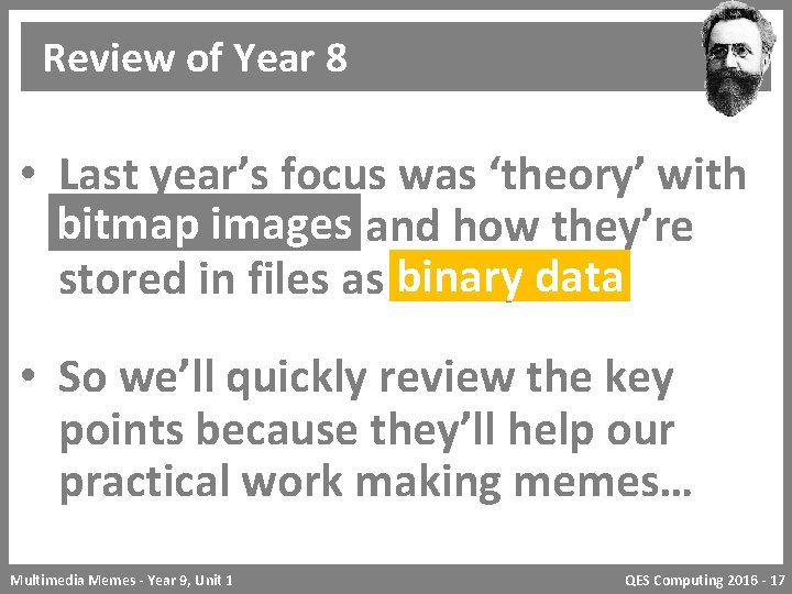 Review of Year 8 • Last year’s focus was ‘theory’ with bitmap images and