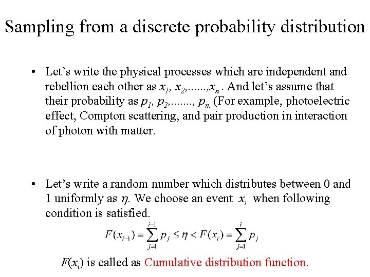 Sampling from a discrete probability distribution • Let’s write the physical processes which are