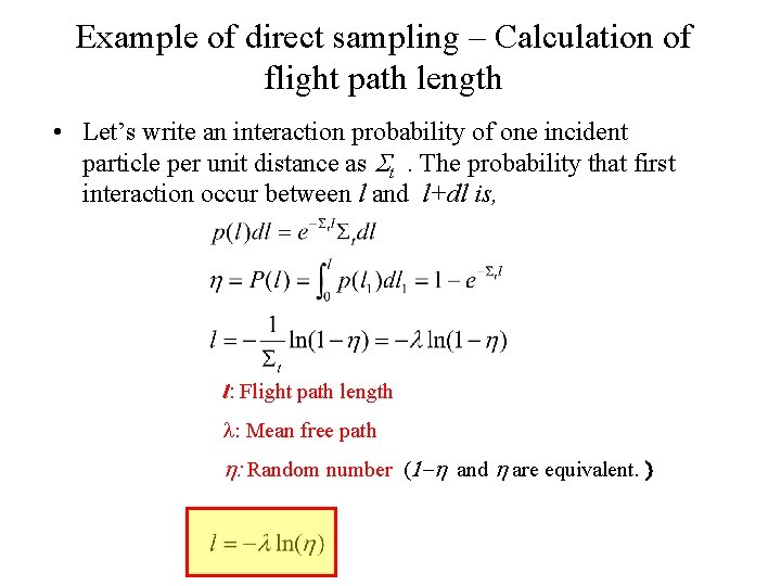 Example of direct sampling – Calculation of flight path length • Let’s write an