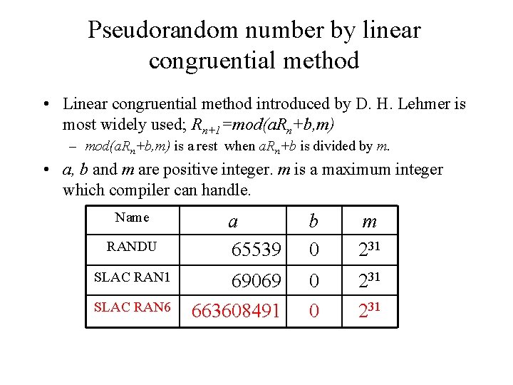 Pseudorandom number by linear congruential method • Linear congruential method introduced by D. H.