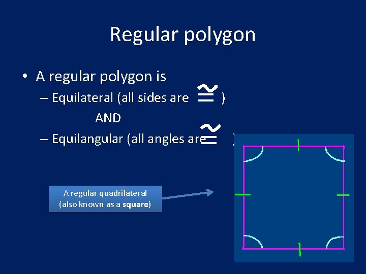 Regular polygon • A regular polygon is – Equilateral (all sides are ) AND