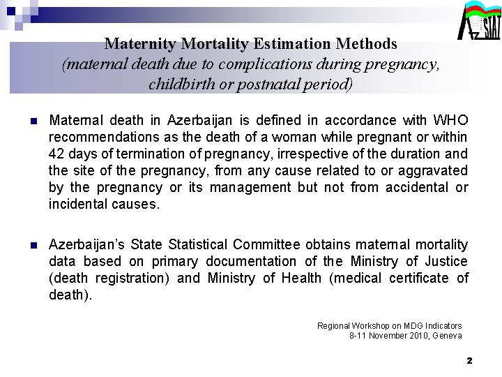 Maternity Mortality Estimation Methods (maternal death due to complications during pregnancy, childbirth or postnatal