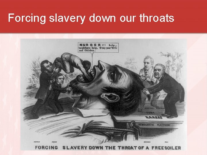 Forcing slavery down our throats 