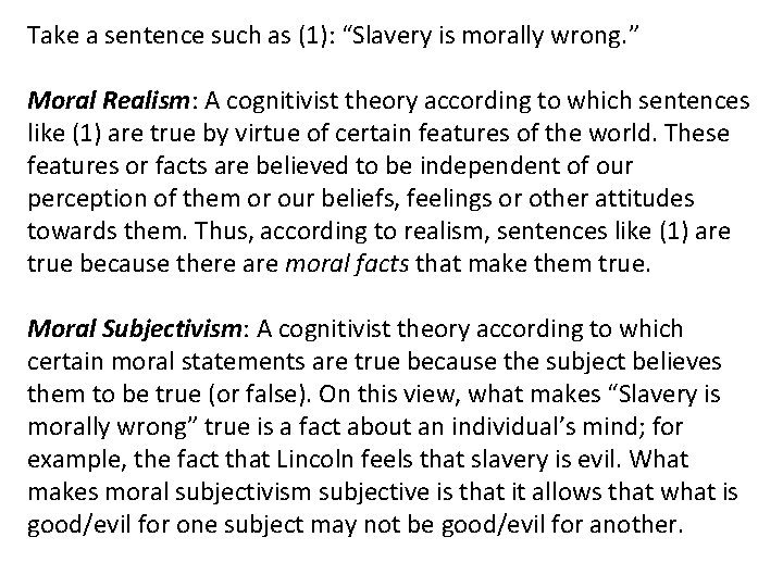 Take a sentence such as (1): “Slavery is morally wrong. ” Moral Realism: A