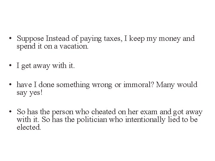  • Suppose Instead of paying taxes, I keep my money and spend it