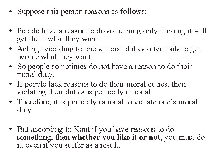  • Suppose this person reasons as follows: • People have a reason to