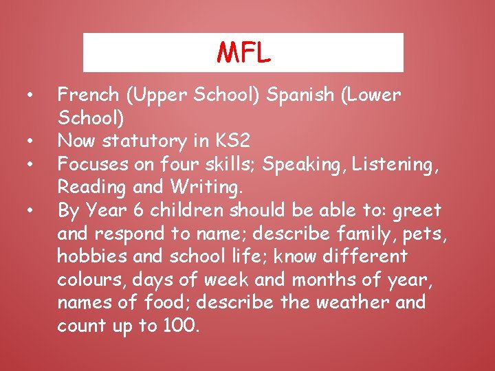 MFL • • French (Upper School) Spanish (Lower School) Now statutory in KS 2