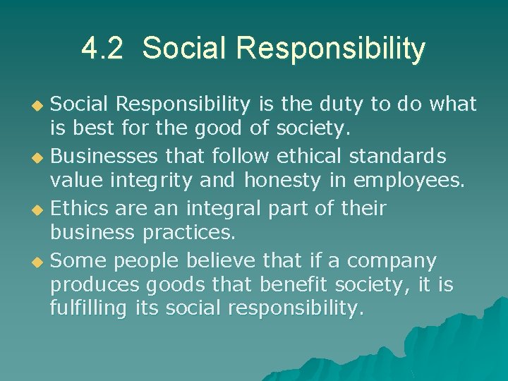 4. 2 Social Responsibility is the duty to do what is best for the