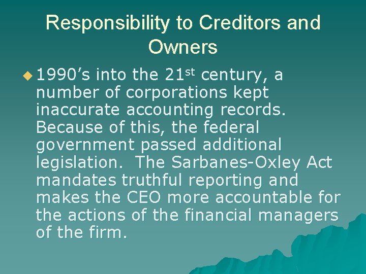 Responsibility to Creditors and Owners u 1990’s into the 21 st century, a number