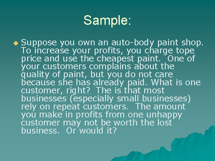 Sample: u Suppose you own an auto-body paint shop. To increase your profits, you