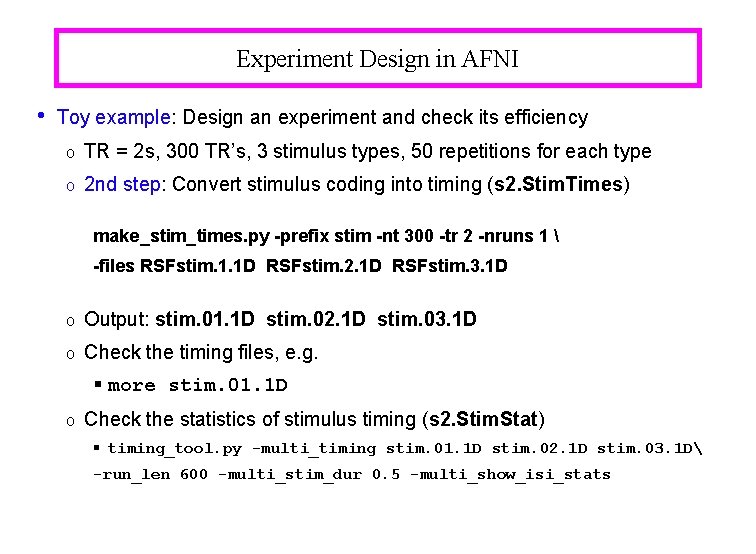 Experiment Design in AFNI • Toy example: Design an experiment and check its efficiency