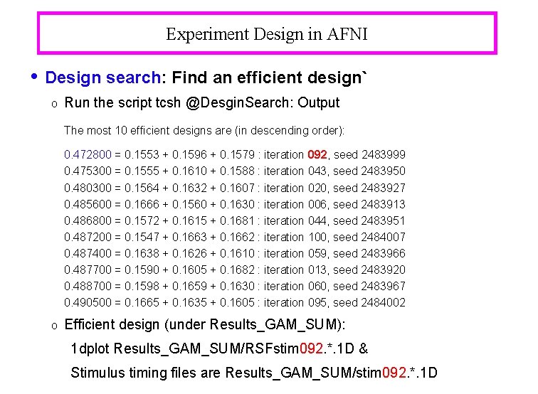 Experiment Design in AFNI • Design search: Find an efficient design` o Run the