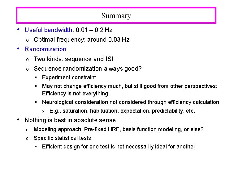 Summary • Useful bandwidth: 0. 01 – 0. 2 Hz o • Optimal frequency: