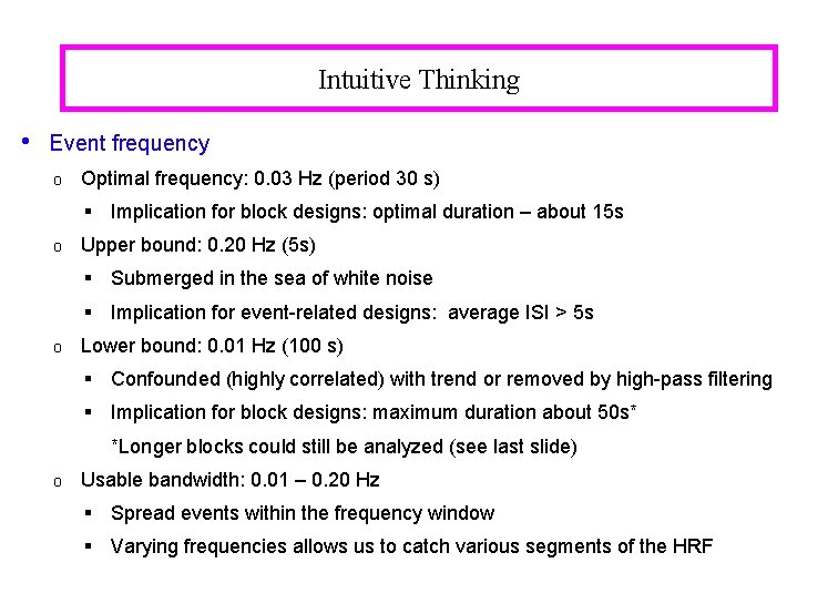 Intuitive Thinking • Event frequency o Optimal frequency: 0. 03 Hz (period 30 s)