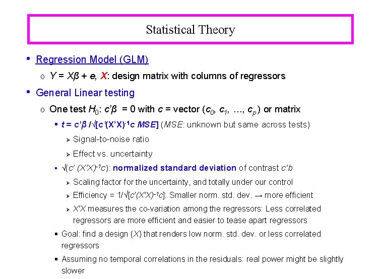 Statistical Theory • Regression Model (GLM) o • Y = Xβ + e, X: