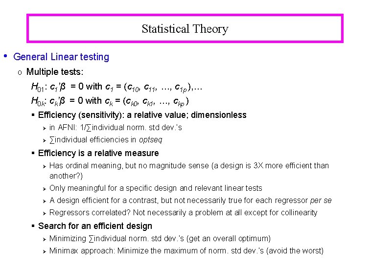 Statistical Theory • General Linear testing o Multiple tests: H 01: c 1’β =