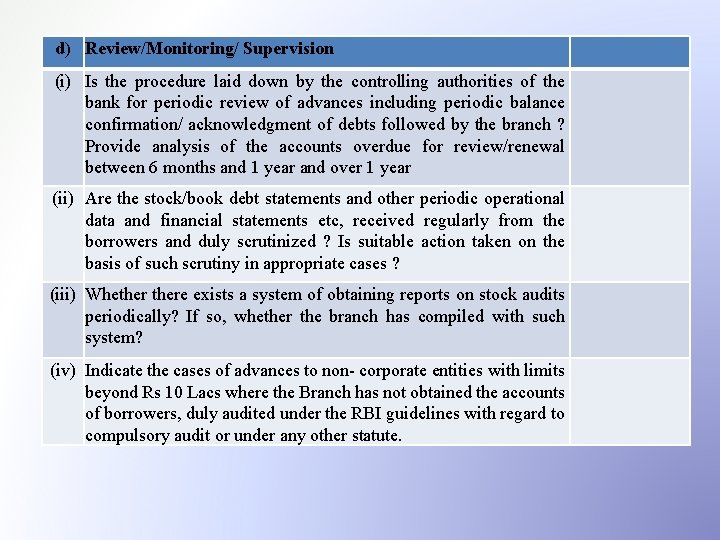 d) Review/Monitoring/ Supervision (i) Is the procedure laid down by the controlling authorities of