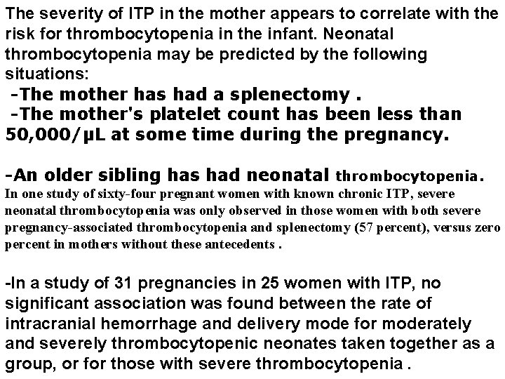 The severity of ITP in the mother appears to correlate with the risk for