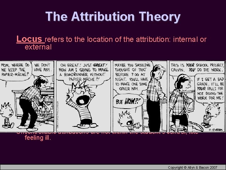 The Attribution Theory Locus refers to the location of the attribution: internal or external