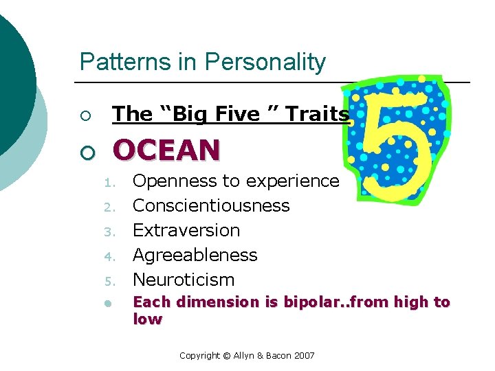 Patterns in Personality ¡ The “Big Five ” Traits ¡ OCEAN 1. 2. 3.