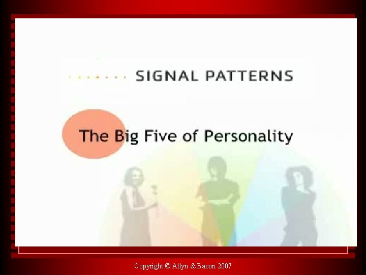  • Insert big five dating Copyright © Allyn & Bacon 2007 