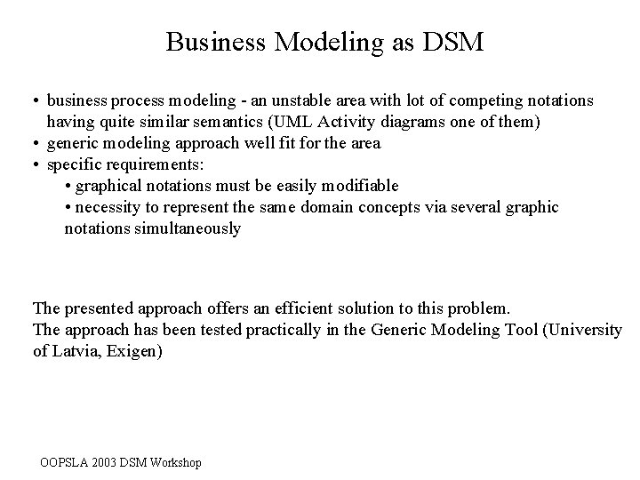 Business Modeling as DSM • business process modeling - an unstable area with lot