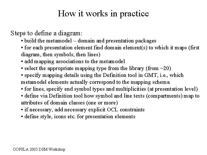 How it works in practice Steps to define a diagram: • build the metamodel