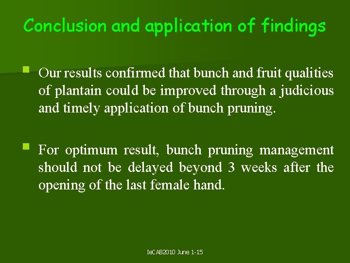 Conclusion and application of findings § Our results confirmed that bunch and fruit qualities